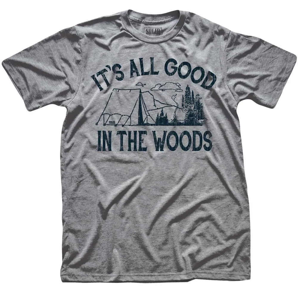 It's All Good In The Woods T-shirt